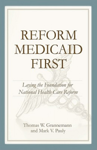 Knjiga Reform Medicaid First Thomas W. Grannemann