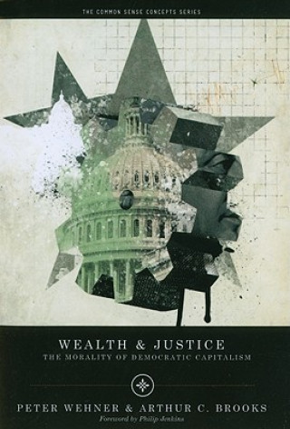 Kniha Wealth and Justice Arthur C. Brooks