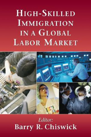 Kniha High-Skilled Immigration in a Global Labor Market Joseph F. Ferrie