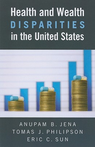 Kniha Health and Wealth Disparities in the United States Thomas J. Phillipson