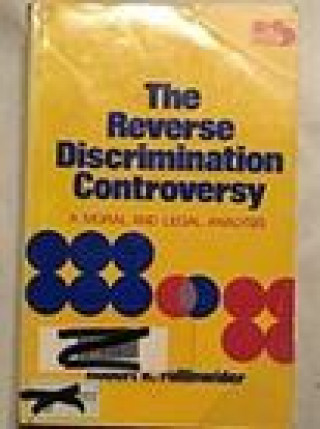 Książka Reverse Discrimination Controversy Robert K. Fullinwider