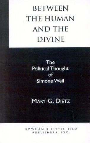 Kniha Between the Human and the Divine Mary G. Dietz