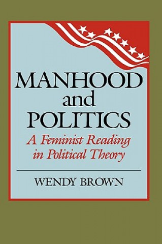 Carte Manhood and Politics Wendy L. Brown