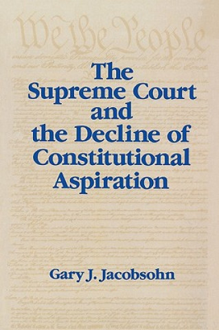 Книга Supreme Court and the Decline of Constitutional Aspiration Gary J. Jacobsohn