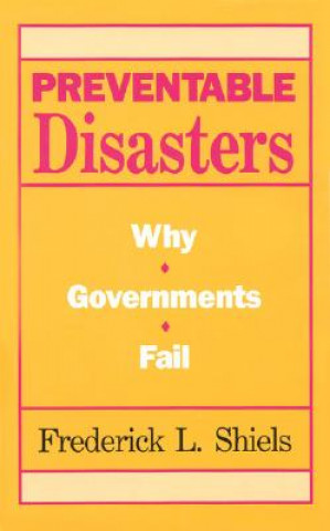 Knjiga Preventable Disasters Frederick L. Shiels