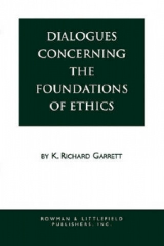 Carte Dialogues Concerning the Foundations of Ethics K. Richard Garrett