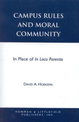 Kniha Campus Rules and Moral Community David A. Hoekema