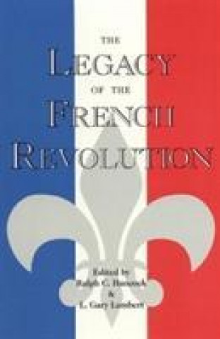 Kniha Legacy of the French Revolution Ralph C. Hancock