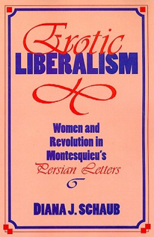 Kniha Erotic Liberalism Diana J. Schaub