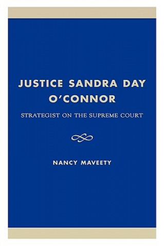 Kniha Justice Sandra Day O'Connor Nancy Maveety