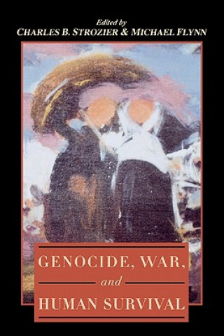 Książka Genocide, War, and Human Survival Charles B. Strozier