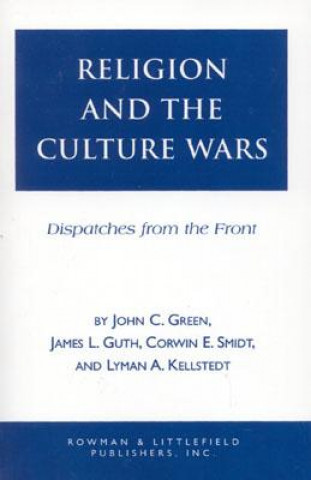 Carte Religion and the Culuture Wars John Clifford Green