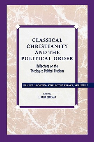 Carte Classical Christianity and the Political Order Ernest L. Fortin