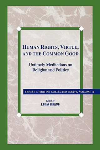Könyv Human Rights, Virtue and the Common Good Ernest L. Fortin