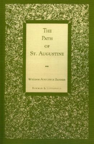 Kniha Path of St. Augustine William Augustus Banner