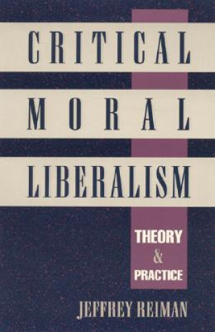 Carte Critical Moral Liberalism Jeffrey H. Reiman