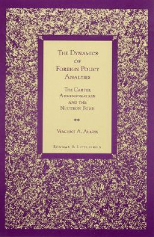 Carte Dynamics of Foreign Policy Analysis Vincent A. Auger
