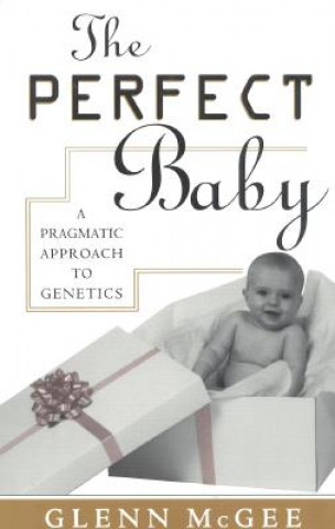 Kniha Perfect Baby Glenn McGee