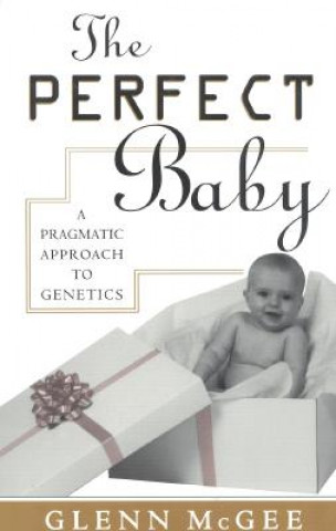 Книга Perfect Baby Glenn McGee