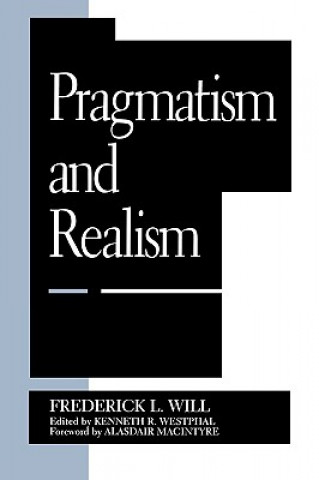 Könyv Pragmatism and Realism Frederick L. Will