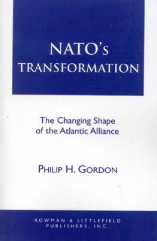 Könyv NATO's Transformation Philip H. Gordon