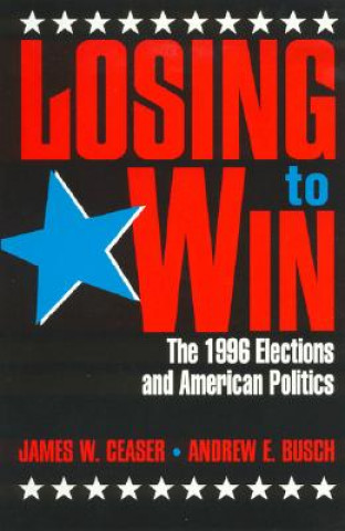 Book Losing to Win James W. Ceaser