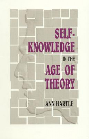 Kniha Self-Knowledge in the Age of Theory Ann Hartle