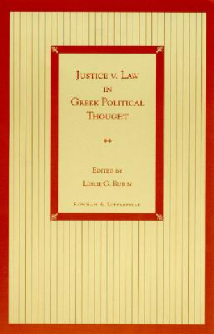 Kniha Justice v. Law in Greek Political Thought Leslie G. Rubin