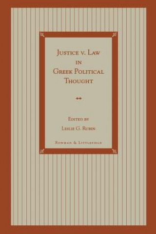 Book Justice v. Law in Greek Political Thought Leslie G. Rubin