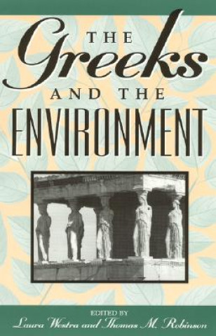 Книга Greeks and the Environment Laura Westra