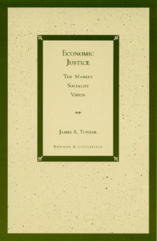 Kniha Economic Justice James A. Yunker
