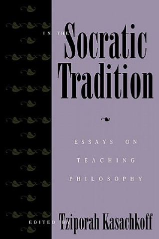 Knjiga In the Socratic Tradition Tziporah Kasachkoff