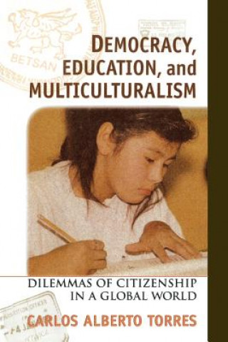 Kniha Democracy, Education, and Multiculturalism Carlos Alberto Torres