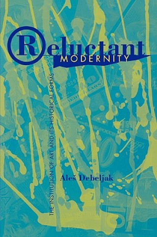 Knjiga Reluctant Modernity Aleš Debeljak