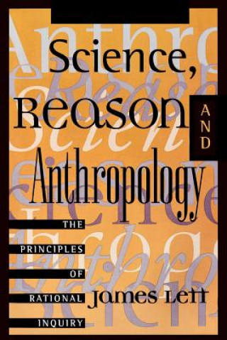 Knjiga Science, Reason, and Anthropology James Lett