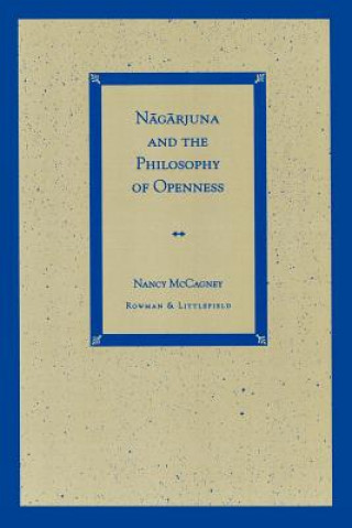 Книга Nagarjuna and the Philosophy of Openness Nancy McCagney