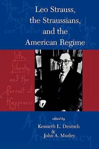 Kniha Leo Strauss, The Straussians, and the Study of the American Regime Kenneth L. Deutsch