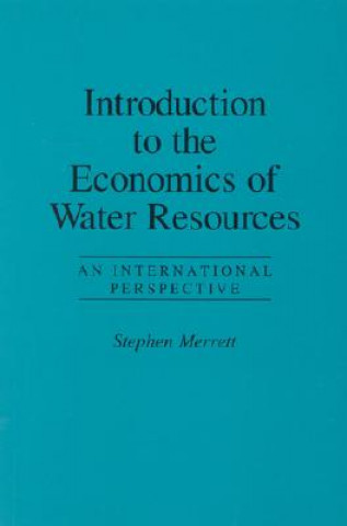 Carte Introduction to the Economics of Water Resources Stephen Merrett