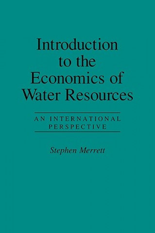 Carte Introduction to the Economics of Water Resources Stephen Merrett