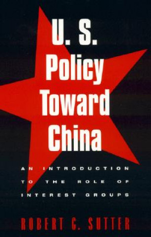 Livre U.S. Policy Toward China Robert G. Sutter