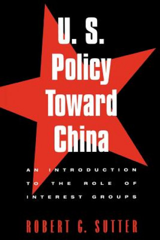Könyv U.S. Policy Toward China Robert G. Sutter