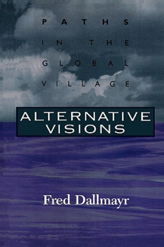 Carte Alternative Visions Fred R. Dallmayr