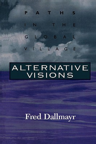 Kniha Alternative Visions Fred R. Dallmayr