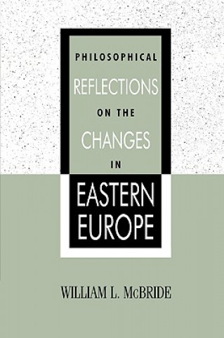 Carte Philosophical Reflections on the Changes in Eastern Europe William L. McBride