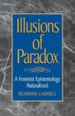 Könyv Illusions of Paradox Richmond Campbell