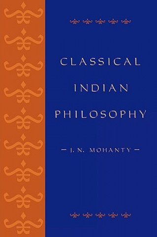 Könyv Classical Indian Philosophy J. N. Mohanty