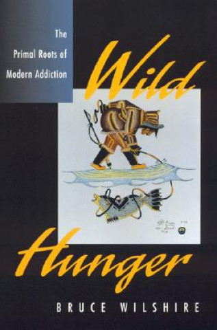 Książka Wild Hunger Bruce Wilshire