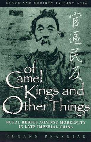 Книга Of Camel Kings and Other Things Roxann Prazniak