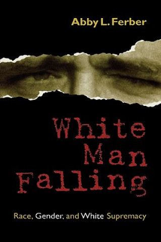 Kniha White Man Falling Abby L. Ferber