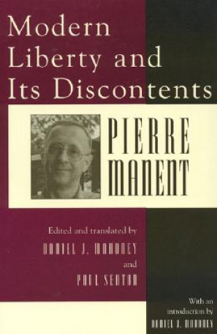 Carte Modern Liberty and Its Discontents Pierre Manent